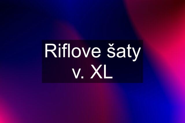 Riflove šaty v. XL