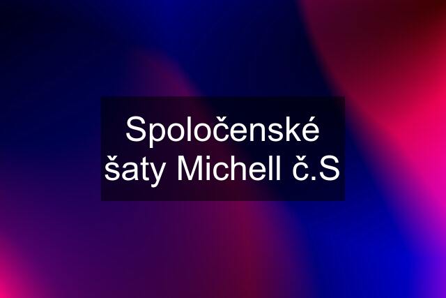 Spoločenské šaty Michell č.S