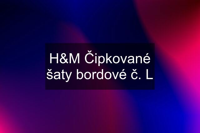 H&M Čipkované šaty bordové č. L