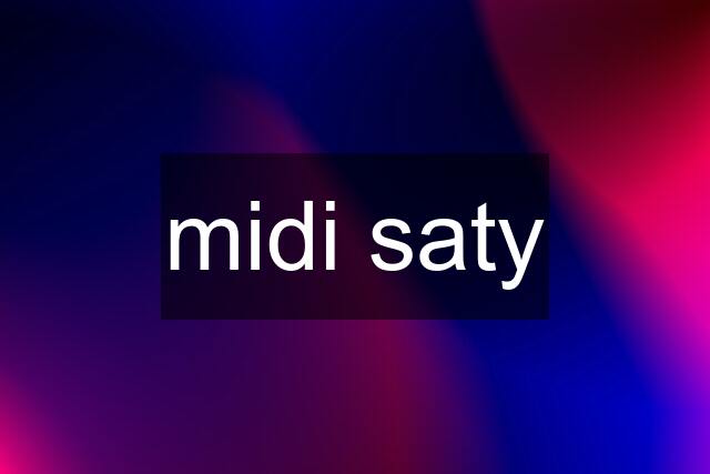 midi saty