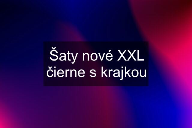 Šaty nové XXL čierne s krajkou