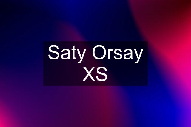 Saty Orsay XS