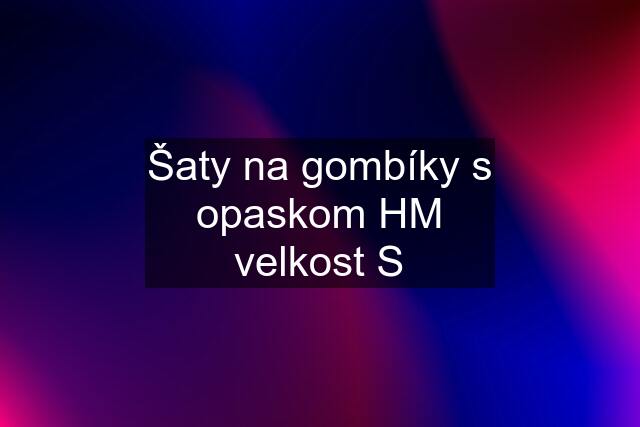 Šaty na gombíky s opaskom HM velkost S