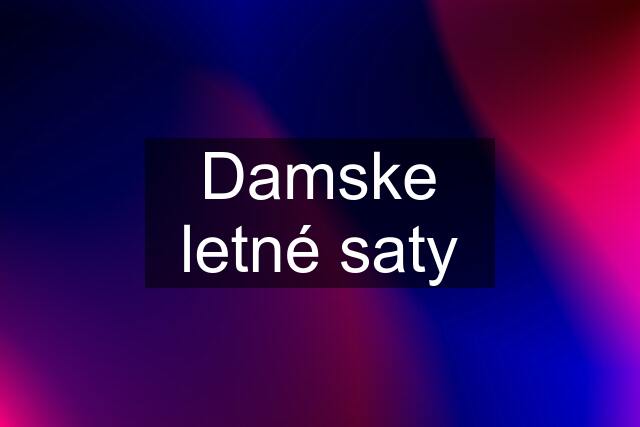 Damske letné saty