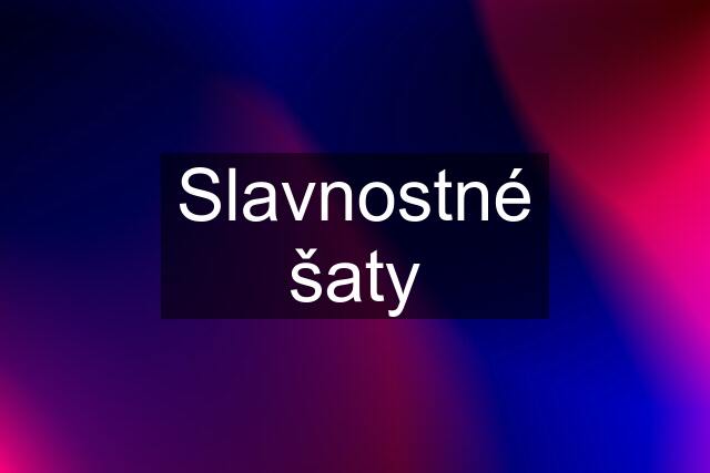 Slavnostné šaty