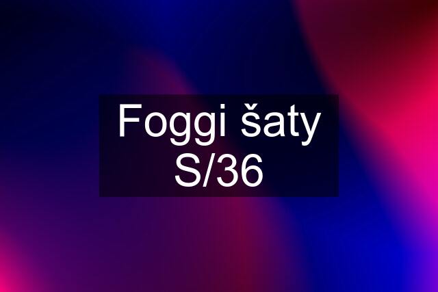 Foggi šaty S/36