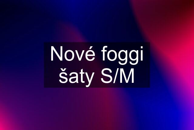 Nové foggi šaty S/M