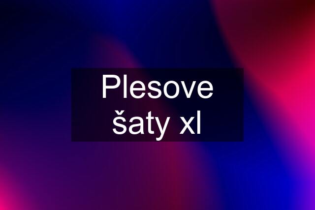 Plesove šaty xl