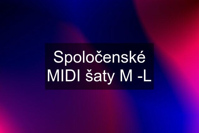 Spoločenské MIDI šaty M