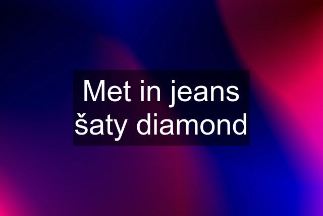 Met in jeans šaty diamond