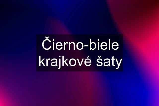 Čierno-biele krajkové šaty