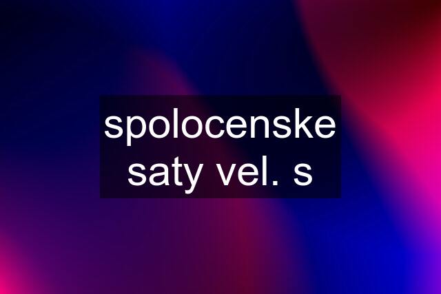 spolocenske saty vel. s