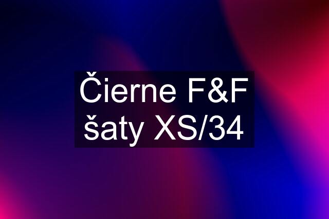 Čierne F&F šaty XS/34