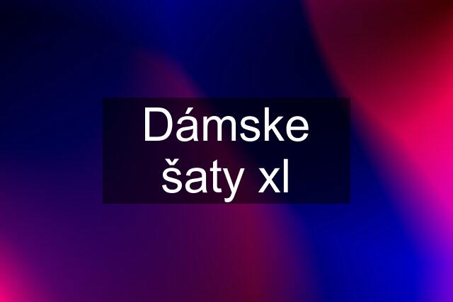 Dámske šaty xl