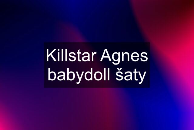 Killstar Agnes babydoll šaty