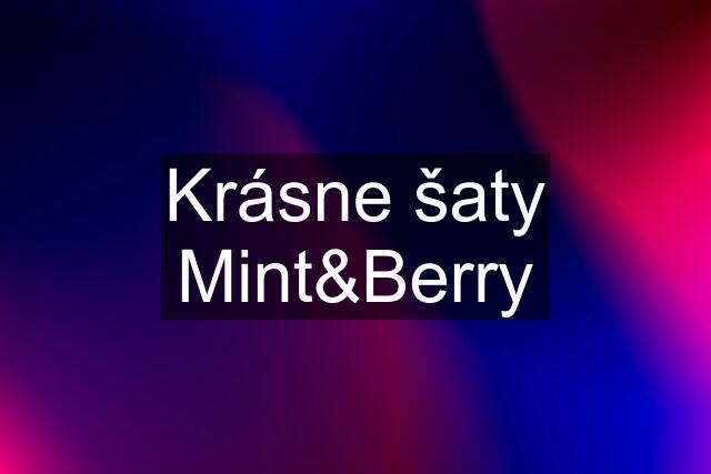 Krásne šaty Mint&Berry