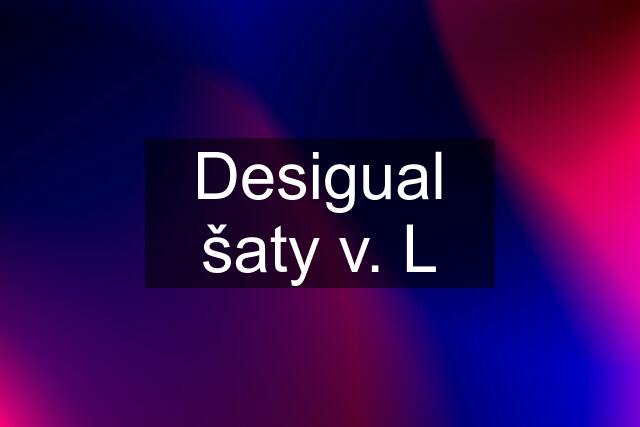 Desigual šaty v. L