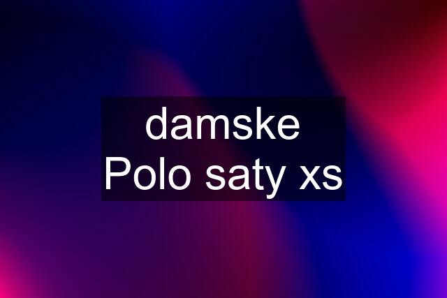 damske Polo saty xs