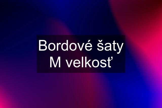 Bordové šaty M velkosť