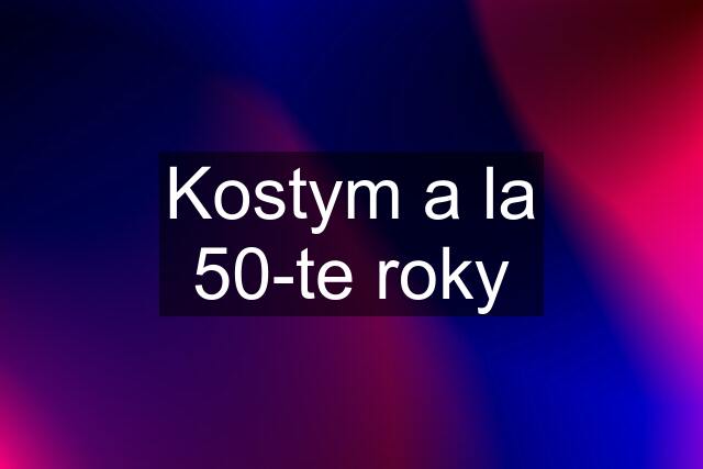 Kostym a la 50-te roky