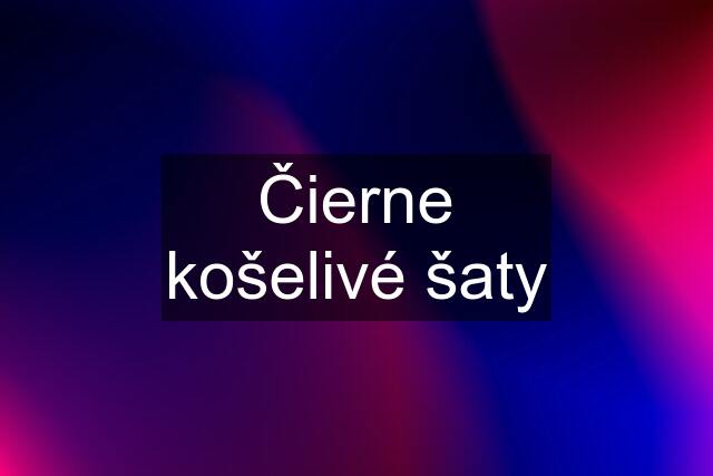 Čierne košelivé šaty