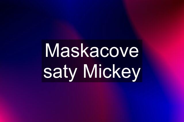 Maskacove saty Mickey