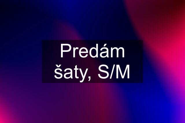 Predám šaty, S/M