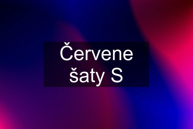 Červene šaty S