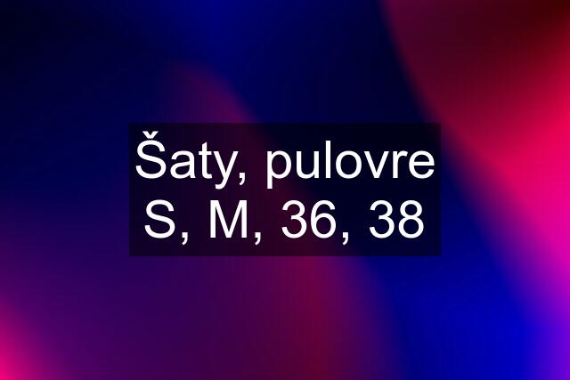 Šaty, pulovre S, M, 36, 38