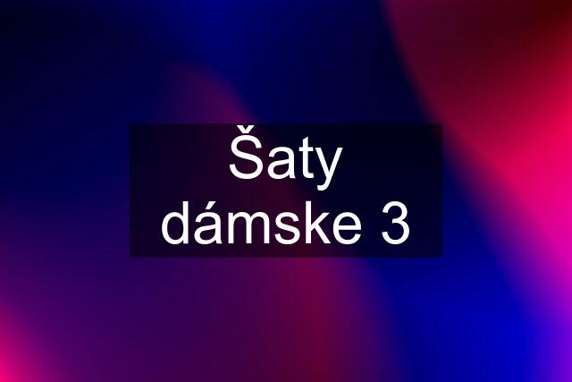 Šaty dámske 3