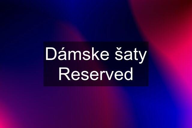 Dámske šaty Reserved