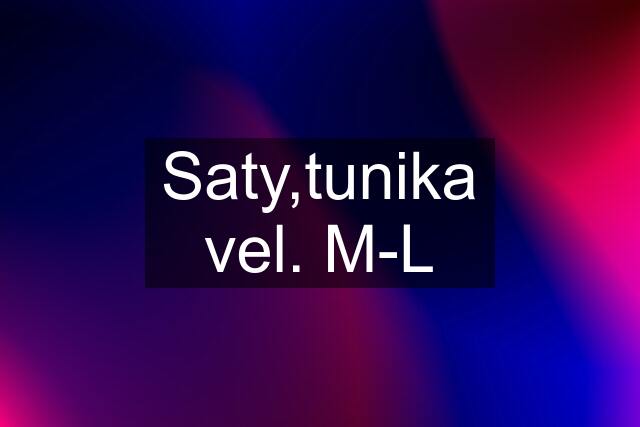 Saty,tunika vel. M-L