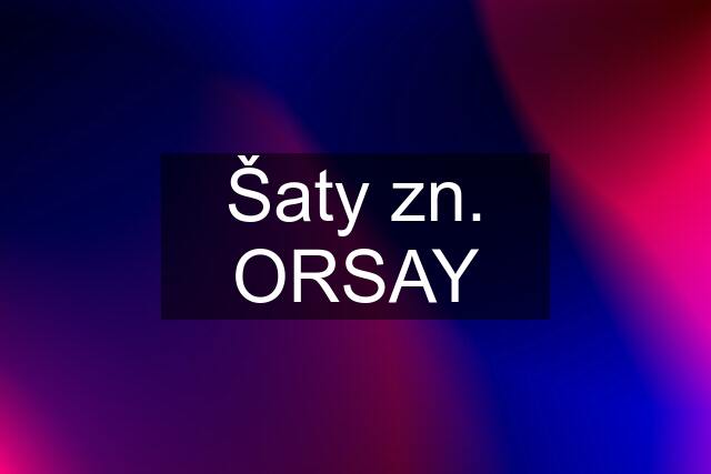 Šaty zn. ORSAY