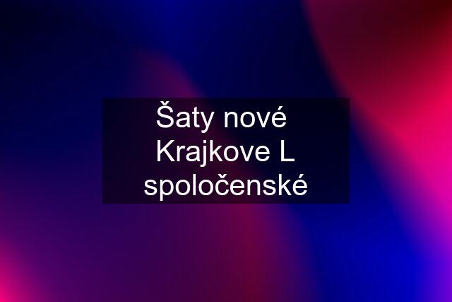 Šaty nové  Krajkove L spoločenské