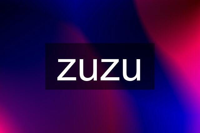 zuzu