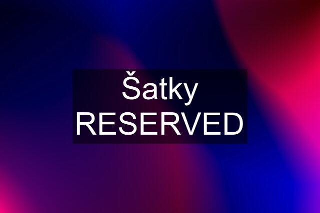 Šatky RESERVED