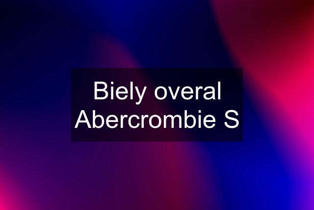 Biely overal Abercrombie S