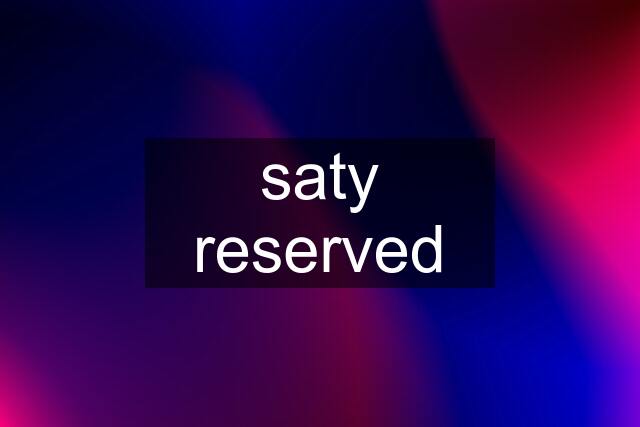 saty reserved