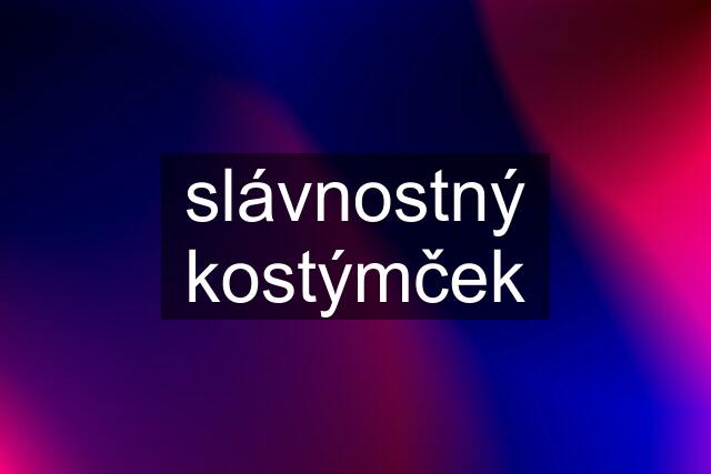 slávnostný kostýmček