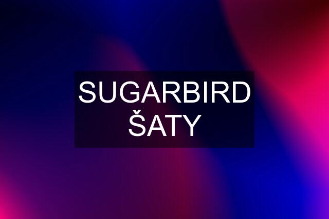 SUGARBIRD ŠATY