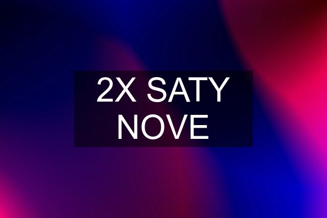 2X SATY NOVE