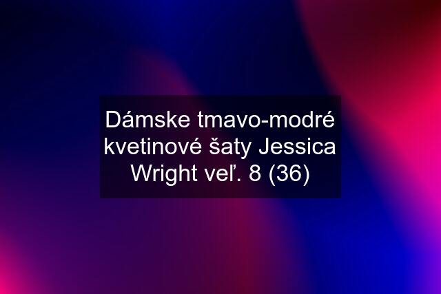 Dámske tmavo-modré kvetinové šaty Jessica Wright veľ. 8 (36)