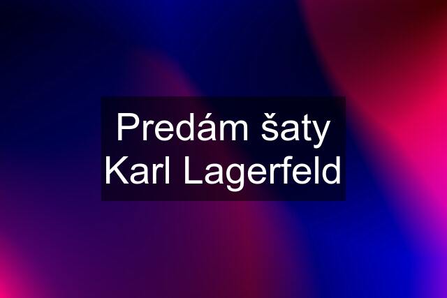 Predám šaty Karl Lagerfeld