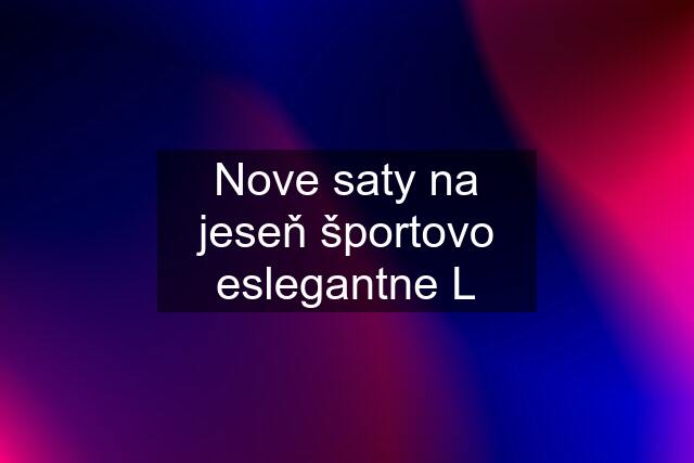 Nove saty na jeseň športovo eslegantne L