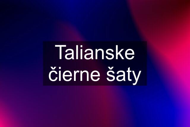 Talianske čierne šaty