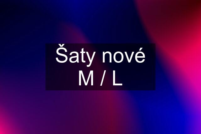 Šaty nové M / L