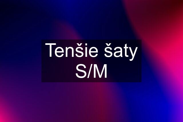 Tenšie šaty S/M