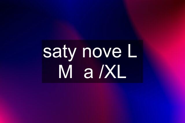 saty nove L  M  a /XL