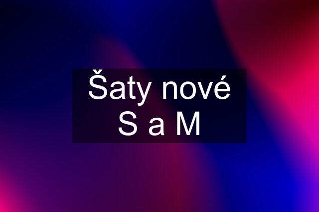 Šaty nové S a M