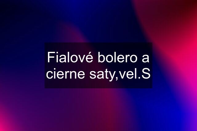 Fialové bolero a cierne saty,vel.S